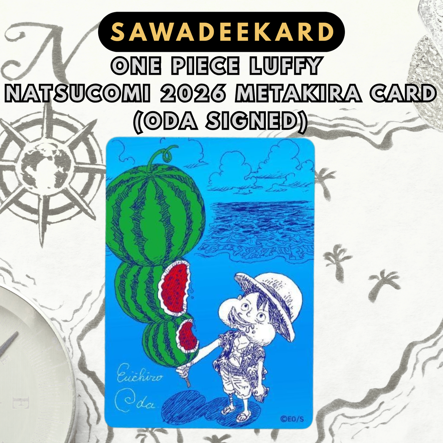 Official ONE PIECE Luffy NatsuComi 2026 Metakira Card illustrated by Eiichiro Oda