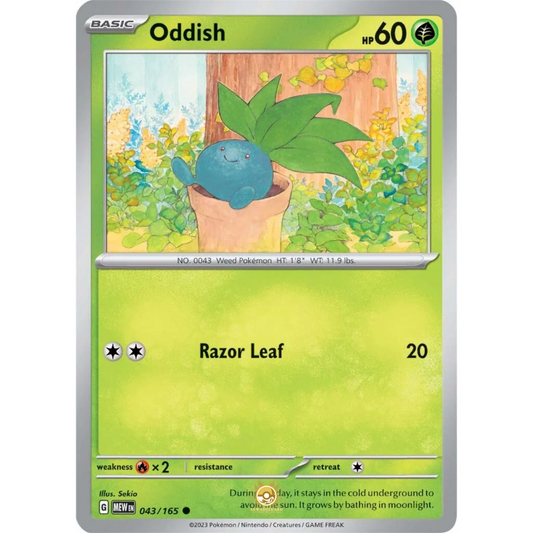 [ENG]	SV3.5	151:	043/165	Oddish		C	(Non-Foil)