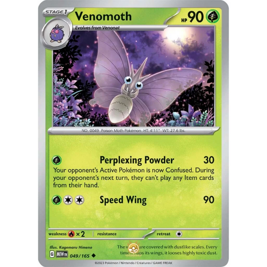 [ENG]	SV3.5	151:	049/165	Venomoth	U	(Non-Foil)