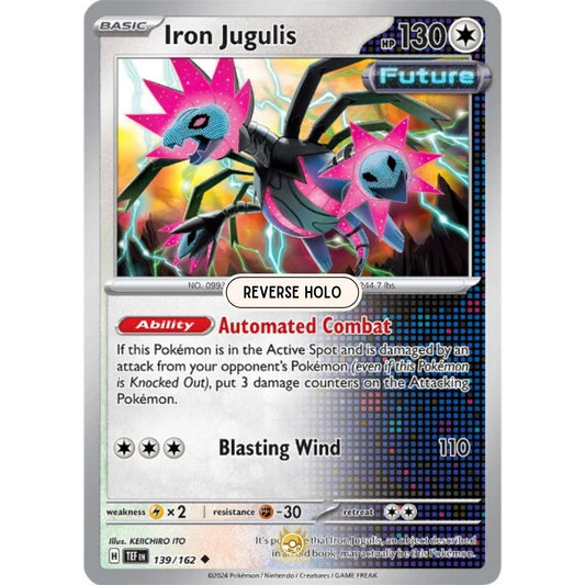 [ENG]	SV05	Temporal Forces:	139/162	Iron Jugulis	[Colorless]	[U - Uncommon]	(Reverse Holo)