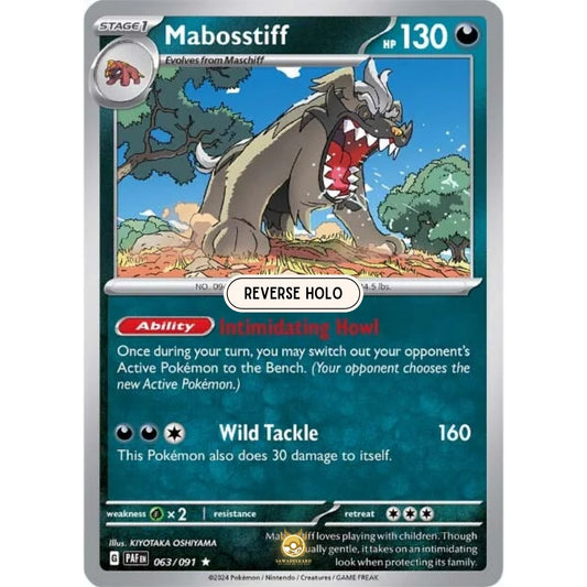 [ENG]	Pokemon	SV4.5	Paldean Fates:	063/091	Mabosstiff	[Darkness]	[R - Rare]	(Reverse Holo)