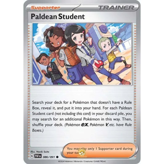 [ENG]	Pokemon	SV4.5	Paldean Fates:	086/091	Paldean Student	[Supporter]	[C - Common]	(Non-Foil)