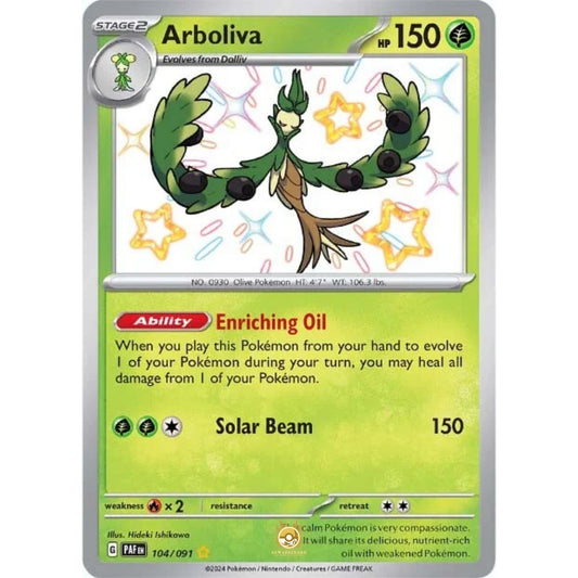 [ENG]	Pokemon	SV4.5	Paldean Fates:	104/091	Arboliva	[Grass]	[SR - Shiny Rare]	(Foil)