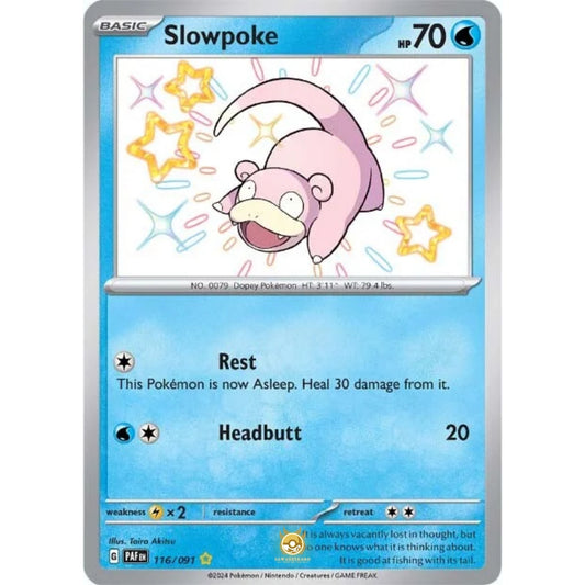 [ENG]	Pokemon	SV4.5	Paldean Fates:	116/091	Slowpoke	[Water]	[SR - Shiny Rare]	(Foil)