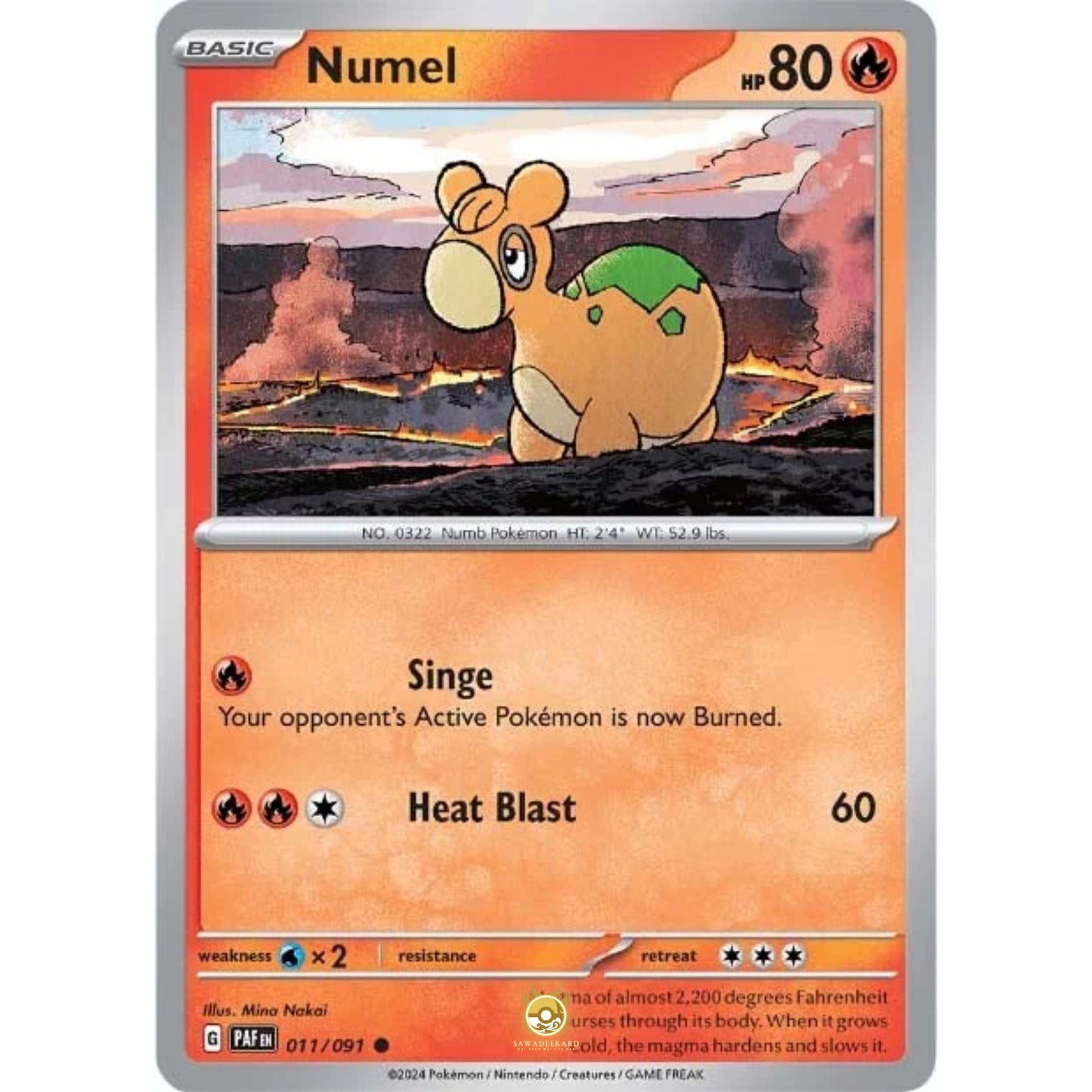 [ENG]	Pokemon	SV4.5	Paldean Fates:	011/091	Numel	[Fire]	[C - Common]	(Non-Foil)