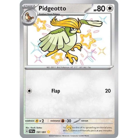 [ENG]	Pokemon	SV4.5	Paldean Fates:	197/091	Pidgeotto	[Colorless]	[SR - Shiny Rare]	(Foil)