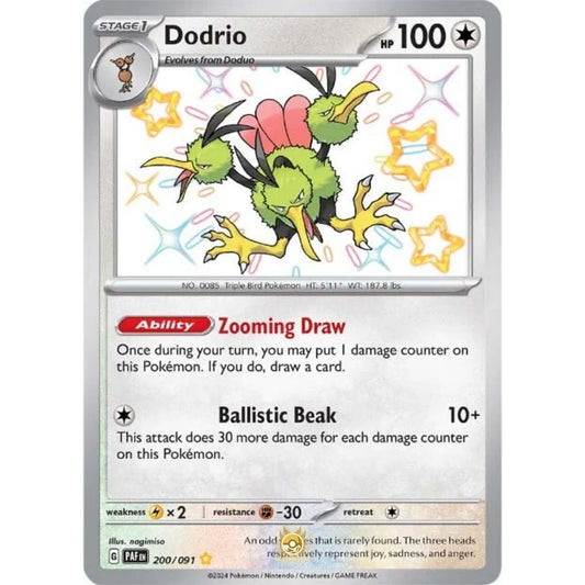 [ENG]	Pokemon	SV4.5	Paldean Fates:	200/091	Dodrio	[Colorless]	[SR - Shiny Rare]	(Foil)