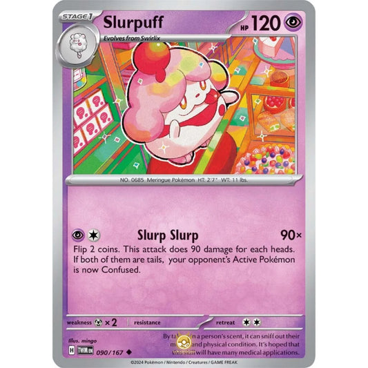 [ENG]	SV06	Twilight Masquerade:	090/167	Slurpuff	[Psychic]	[U - Uncommon]	(Non-Foil)