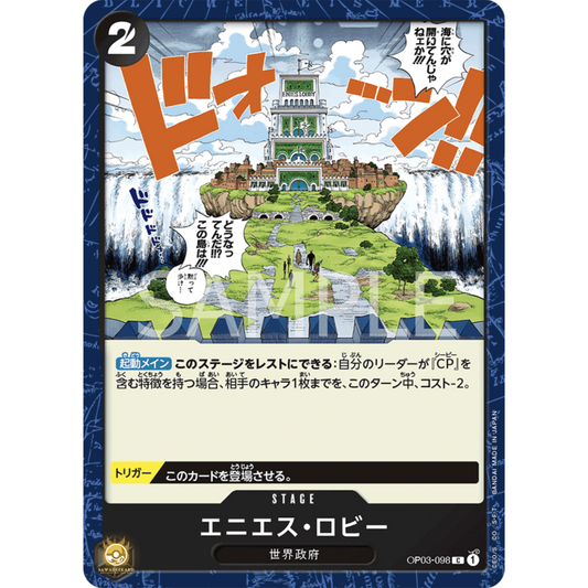 [JAP]	OP-03	Pillars of Strength:	OP03-098	Enies Lobby	C	Black	Stage	(Non-Foil)